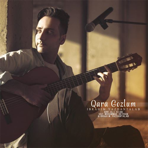 دانلود آهنگ قارا گوزلوم ابراهیم یزدان طلب